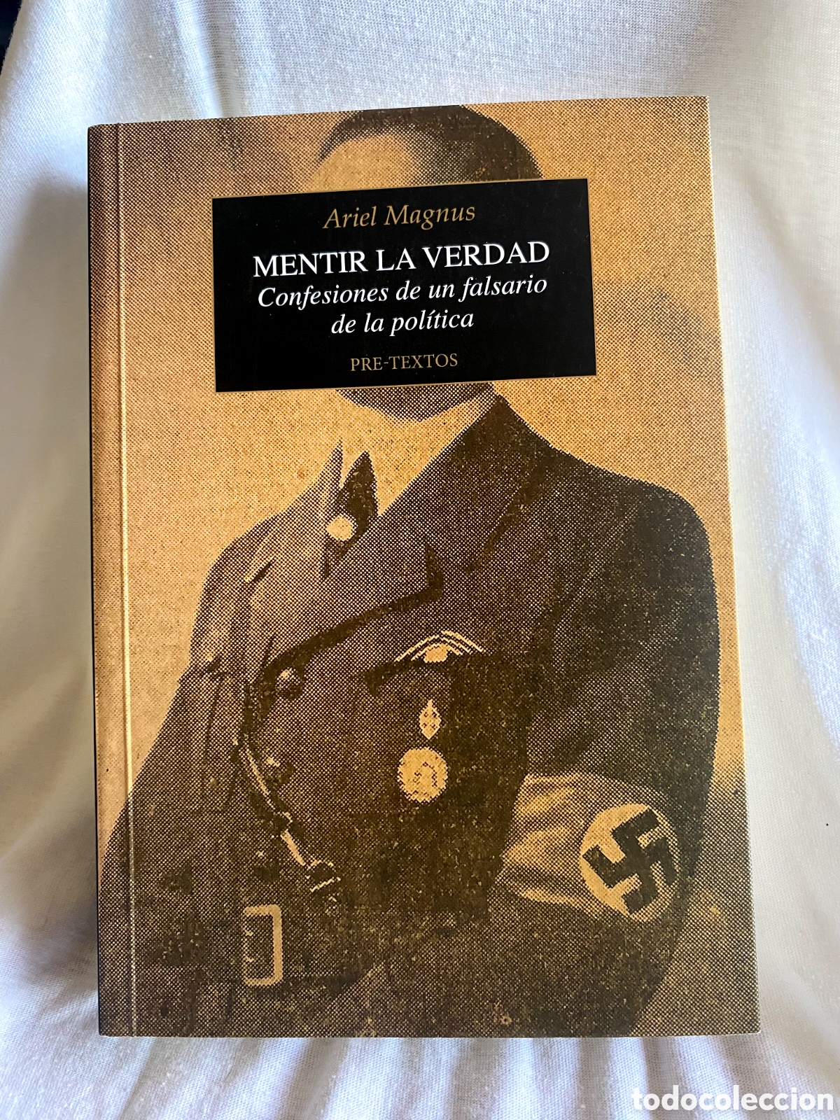 Libros de segunda mano: Mentir la verdad: Confesiones de un falsario de la pol&iacute;tica. Ariel Magnus