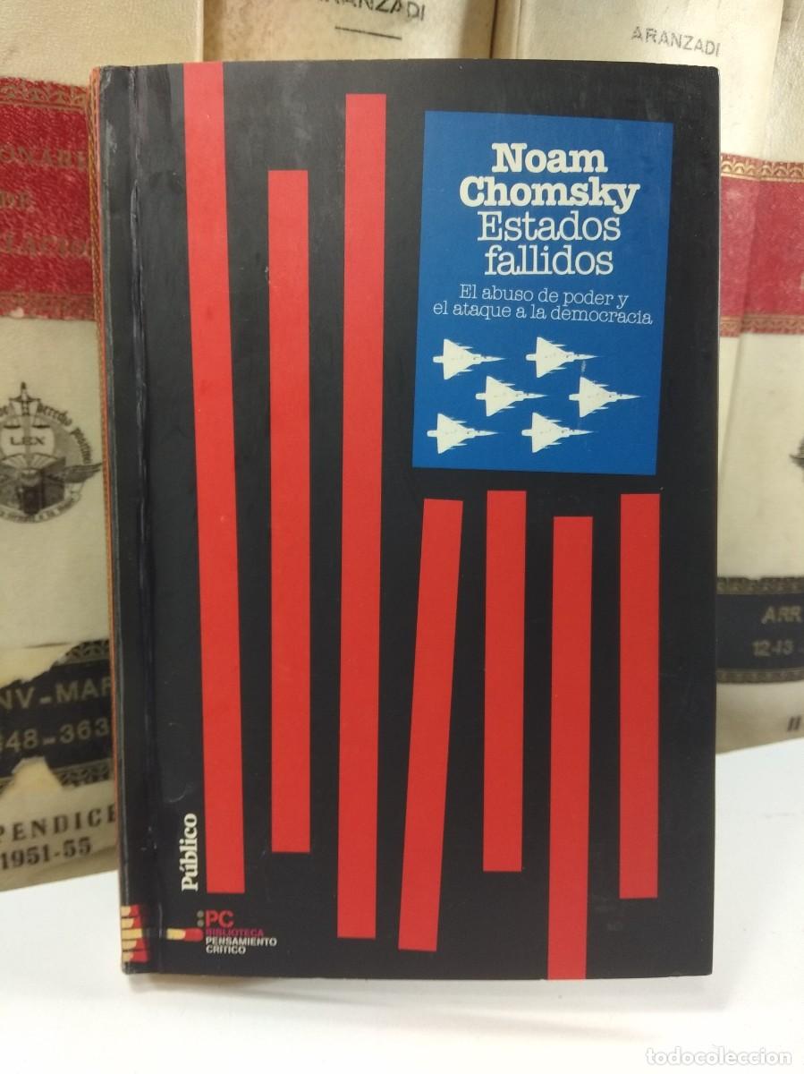 Livres d'occasion: ESTADOS FALLIDOS. EL ABUSO DE PODER Y EL ATAQUE A LA DEMOCRAC&Iacute;A. Por Noam Chomsky.