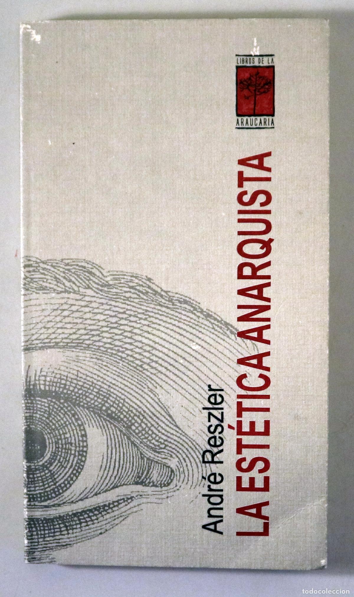 Livros em segunda m&atilde;o: RESZLER, Andr&eacute; - LA EST&Eacute;TICA ANARQUISTA - Buenos Aires 2005