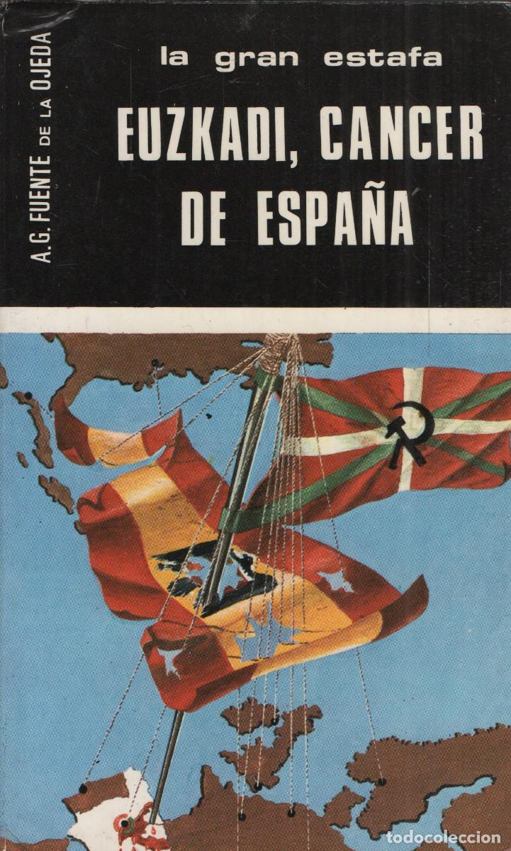 Livros em segunda m&atilde;o: Euzkadi, c&aacute;ncer de Espa&ntilde;a. A.G.Fuente de la Ojeda. Vassallo de Mumbert. 1980.