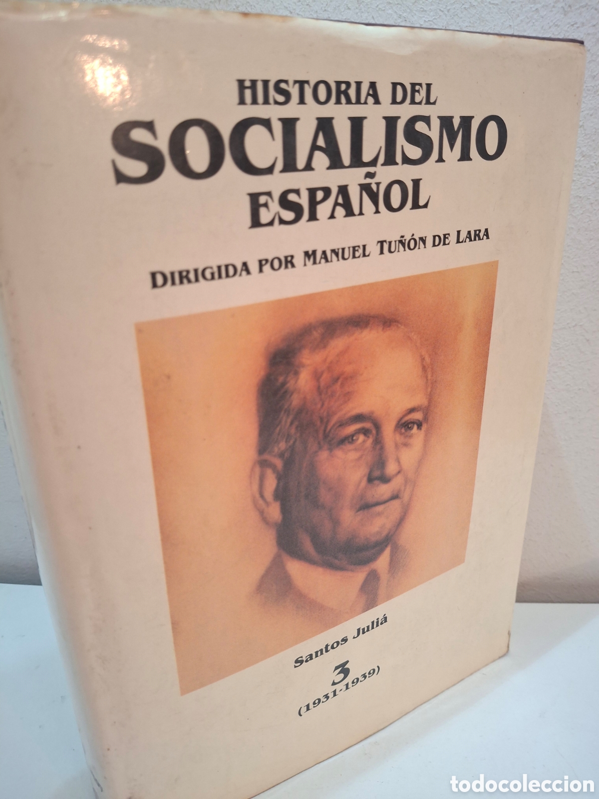 Gebrauchte B&uuml;cher: HISTORIA DEL SOCIALISMO ESPA&Ntilde;OL N&ordm; 3, 1931-1939, SANTOS JULIA, MANUEL TU&Ntilde;ON DE LARA, 1989