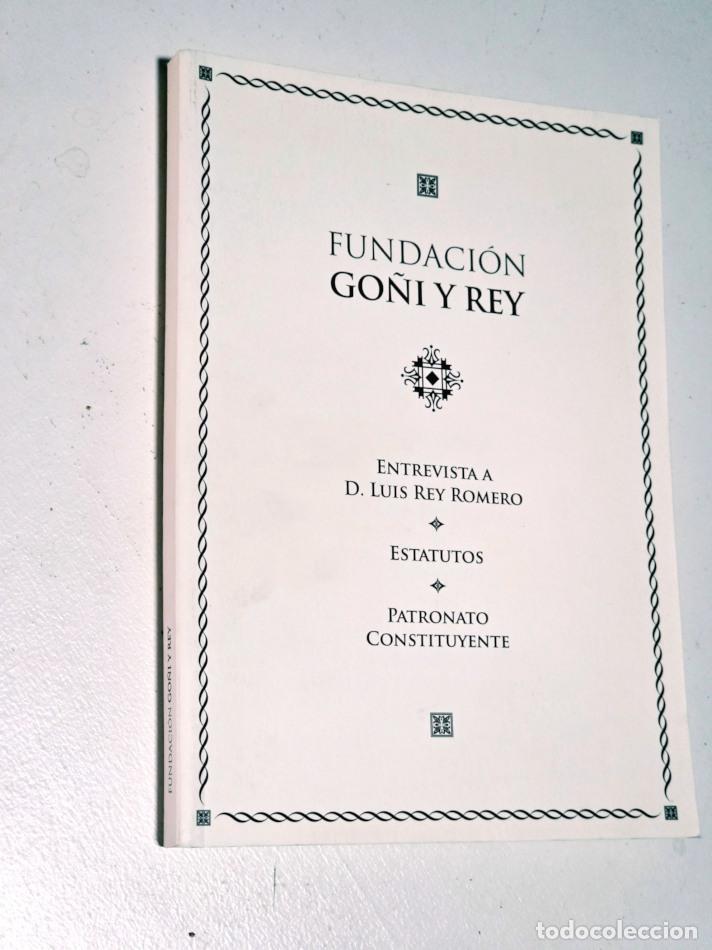 Libros de segunda mano: FUNDACI&Oacute;N GO&Ntilde;I Y REY. ENTREVISTA A D. KLUIS REY ROMERO - ESTATUTOS - PATRONATO CONSTITUYENTE