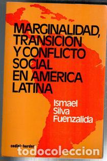 Libros de segunda mano: Marginalidad, transici&oacute;n y conflicto social en Am&eacute;rica Latina. Ismael Silva Fuenzalida