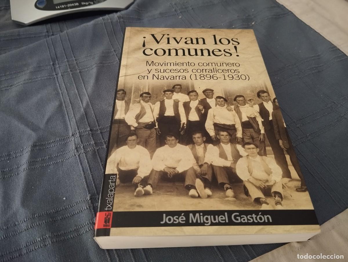 Libros de segunda mano: &iexcl;VIVAN LOS COMUNES! MOVIMIENTO COMUNERO Y SUCESOS CORRALICEROS EN NAVARRA 1896 - 1930 DED. Y FIRMADO
