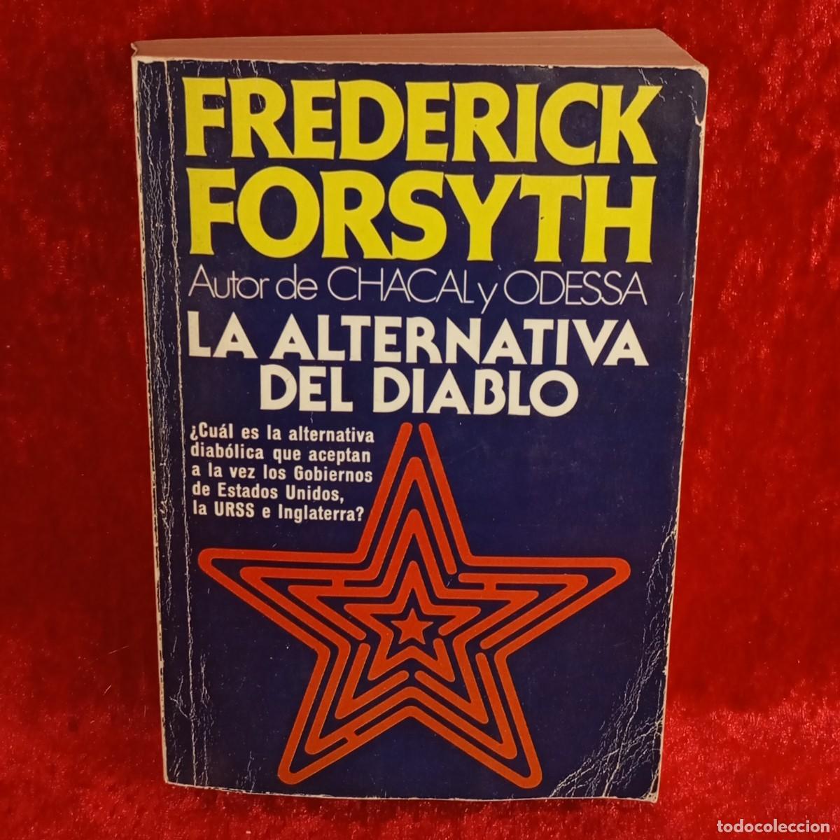 Libros de segunda mano: LA ALTERNATIVA DEL DIABLO - FREDERICK FORSYTH - PLAZA & JANES EDITORES - 1980 / 5680