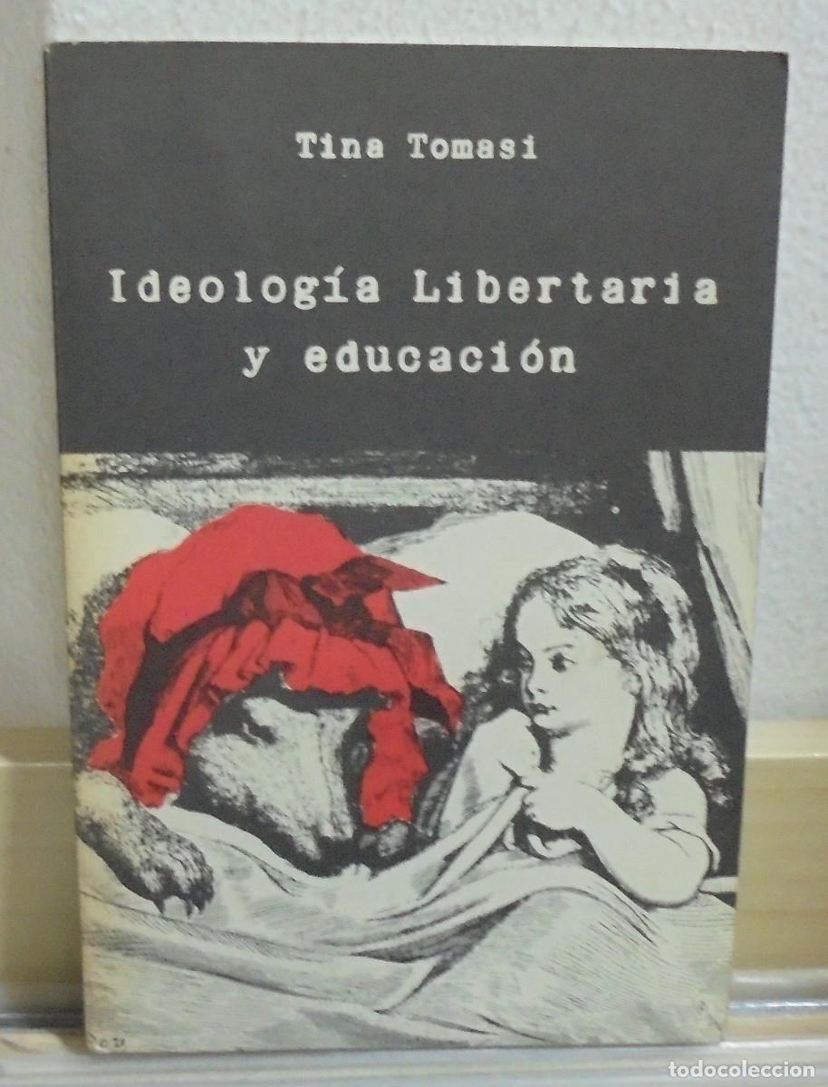 Libros de segunda mano: Ideolog&iacute;a libertaria y educaci&oacute;n. Tina Tomasi