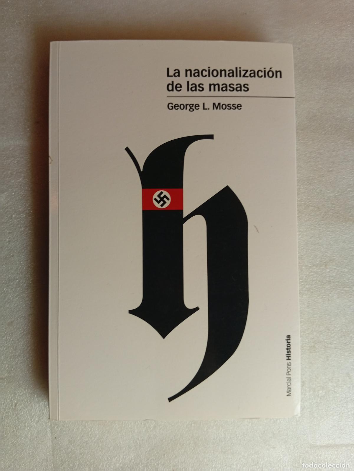 Libros de segunda mano: LA NACIONALIZACI&Oacute;N DE LAS MASAS - GEORGE L. MOSSE