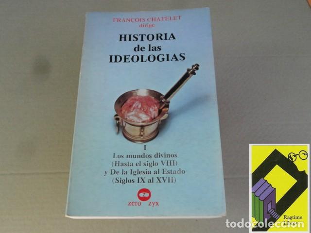 Libros de segunda mano: CHATELET, Fran&ccedil;ois: Historia de las ideolog&iacute;as.Tomo I