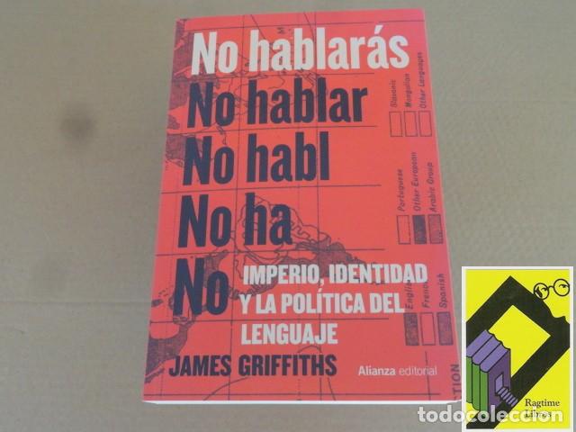 Libros de segunda mano: GRIFFITHS, James: No hablar&aacute;s. Imperio,identidad y la pol&iacute;tica del lenguaje (Trad:Cristina Mac&iacute;a)