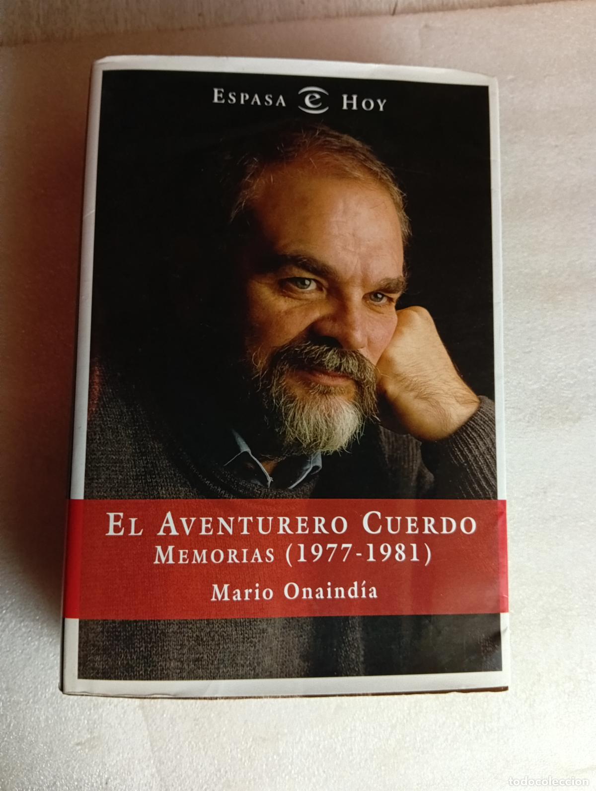 Libros de segunda mano: EL AVENTURERO CUERDO. MEMORIAS (1977-1981) - MARIO ONAINDIA