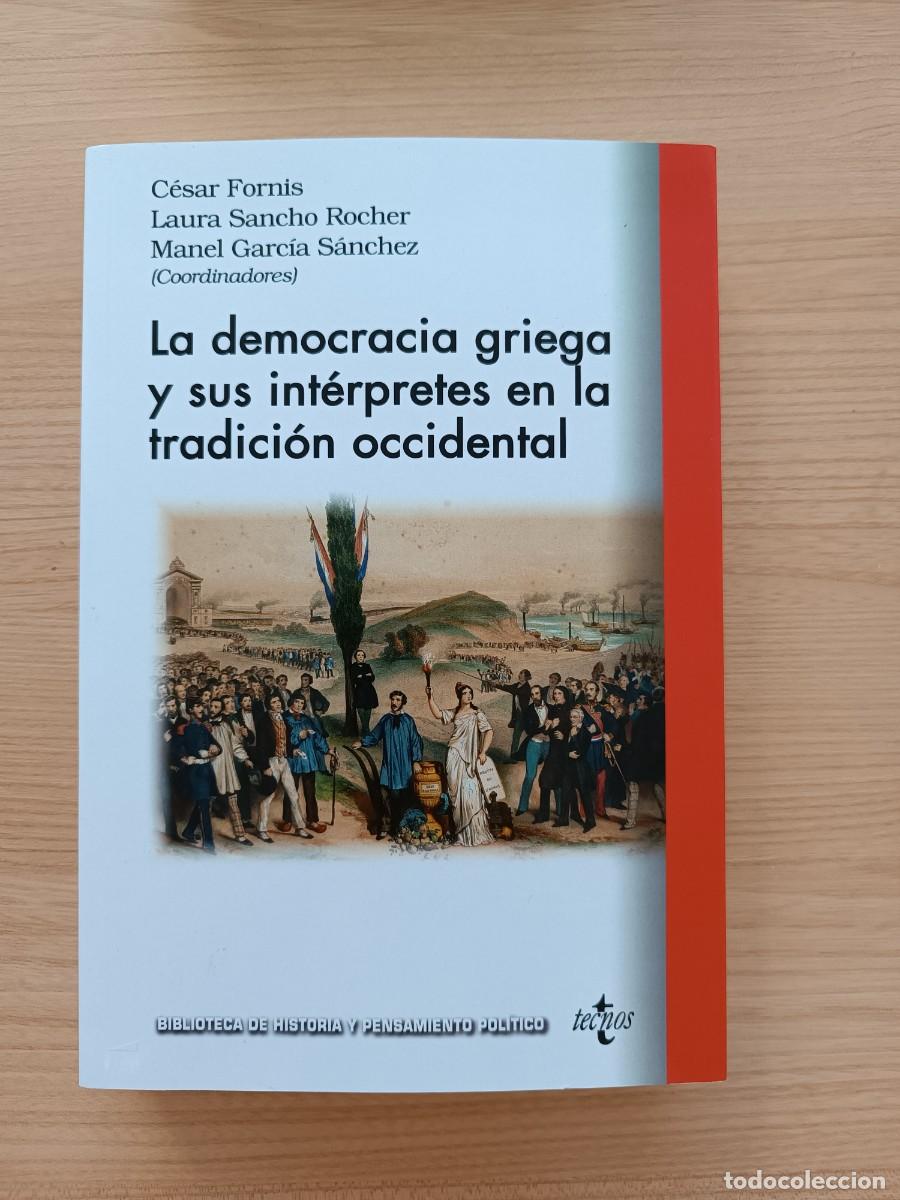 Libros de segunda mano: La democracia griega y sus int&eacute;rpretes en la tradici&oacute;n occidental - C&eacute;sar Fornis y VVAA. Tecnos