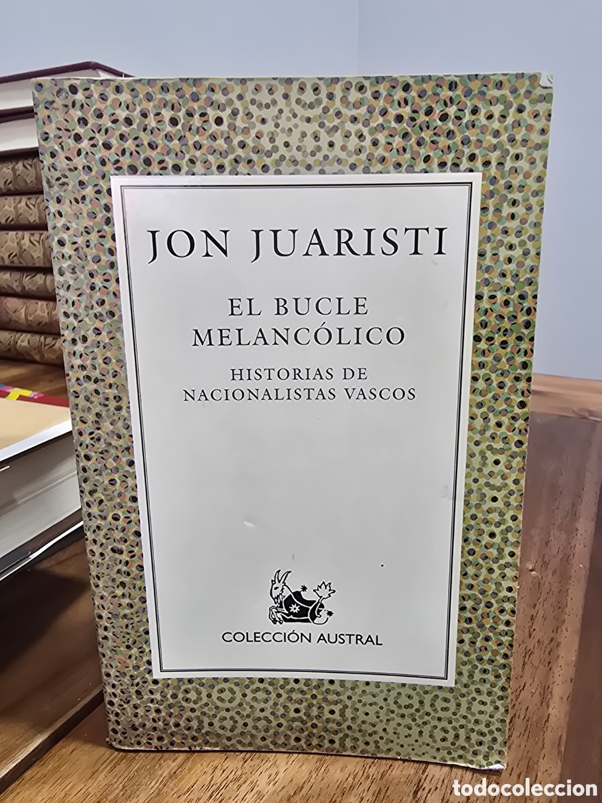 Libros de segunda mano: EL BUCLE MELANCOLICO historias de nacionalistas vascos JON JUARISTI espasa calpe 2000