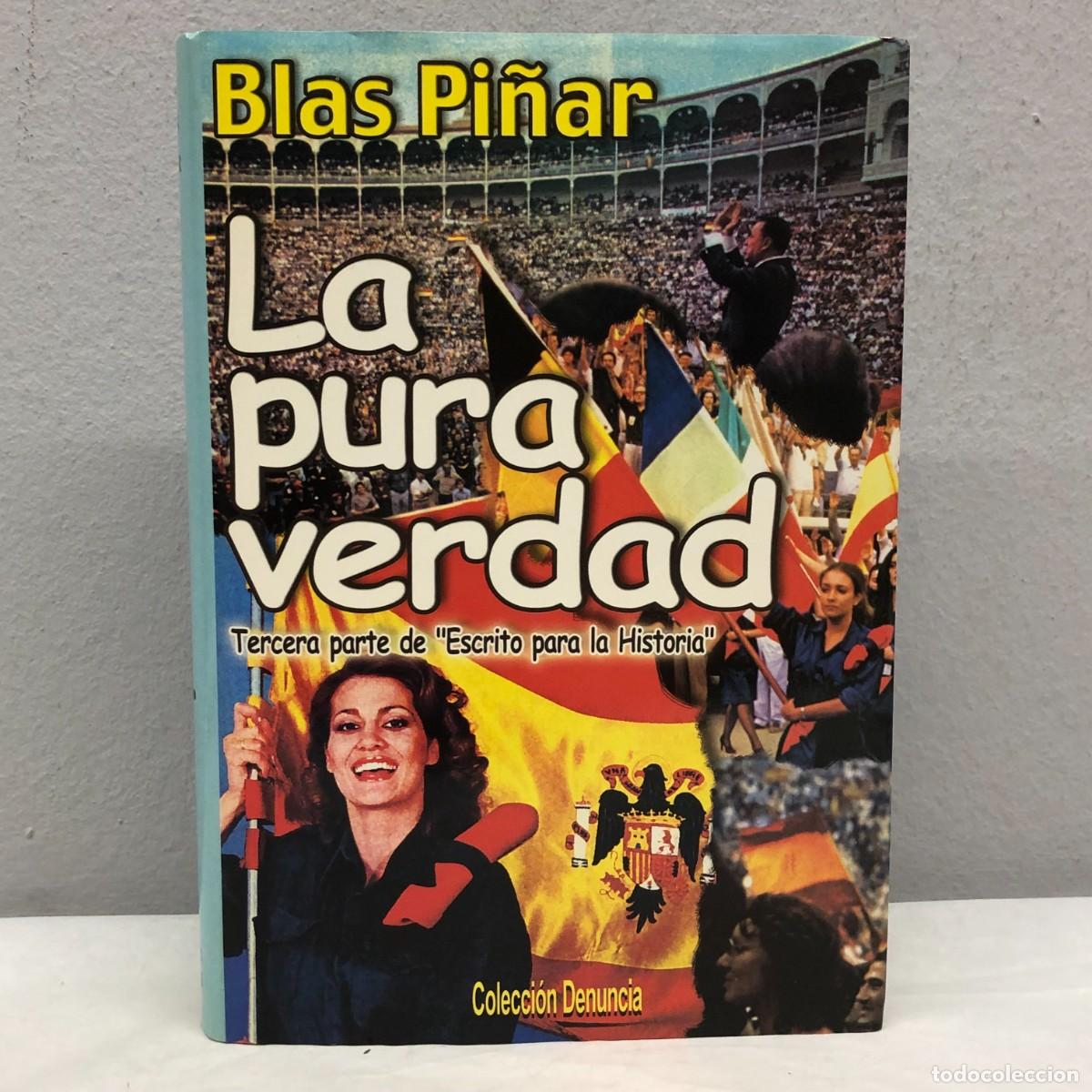 Libros de segunda mano: LA PURA VERDAD (TERCERA PARTE DE ESCRITO PARA LA HISTORIA) - BLAS PI&Ntilde;AR - FN EDITORIAL - 2002 / 402