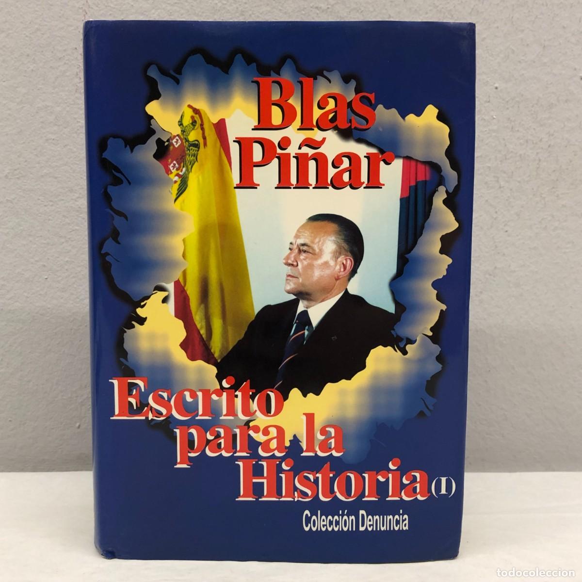 Libros de segunda mano: ESCRITO PARA LA HISTORIA - BLAS PI&Ntilde;AR - FN EDITORIAL - COLECCI&Oacute;N DENUNCIA - 2000 / 404