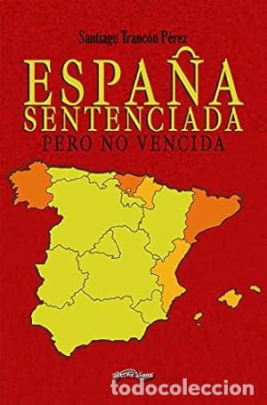 Libros de segunda mano: Espa&ntilde;a sentenciada pero no vencida - Santiago Trancon