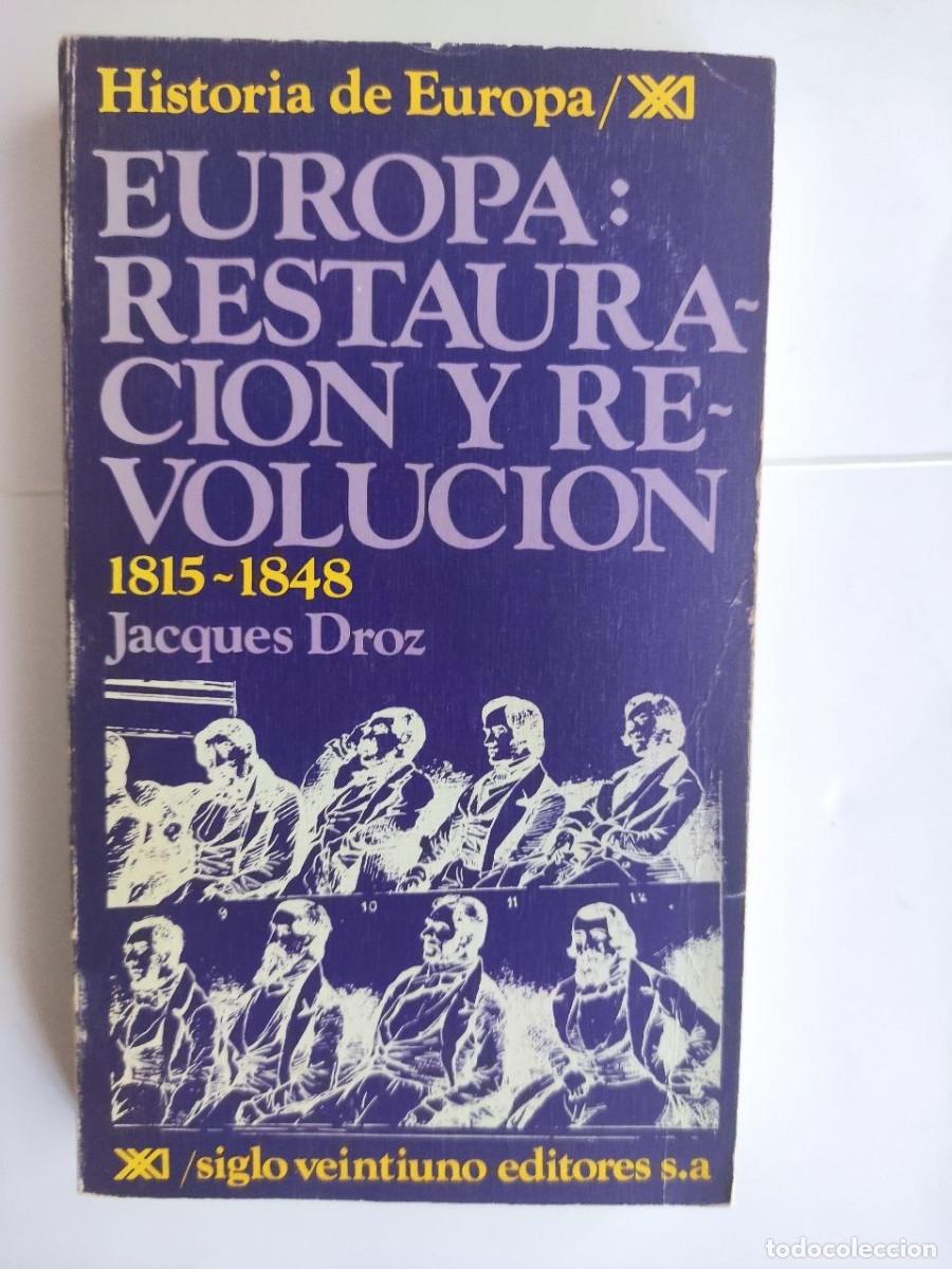 Libros de segunda mano: Europa: Restauraci&oacute;n y revoluci&oacute;n 1815-1848 - Droz, Jacques