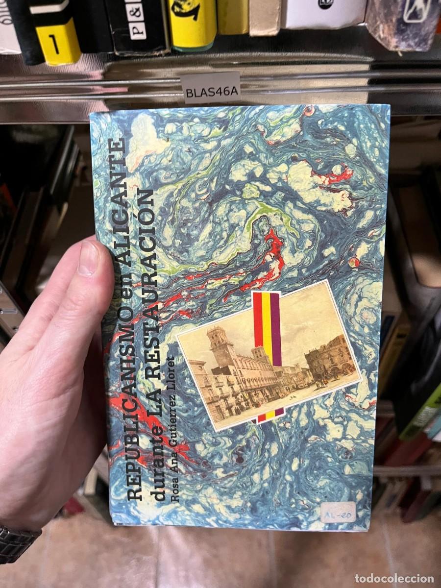 Libros de segunda mano: BLAS46A &mdash; Rosa Ana Guti&eacute;rrez Lloret &mdash; Republicanismo en Alicante durante la Restauraci&oacute;n