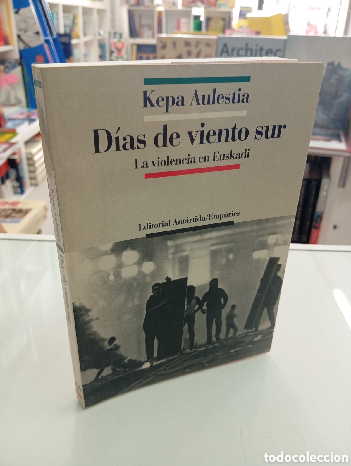 Libros de segunda mano: D&iacute;as de viento sur La violencia en Euskadi Kepa Aulestia Ant&aacute;rtida/Emp&uacute;ries 1993 ETA PAIS VASCO