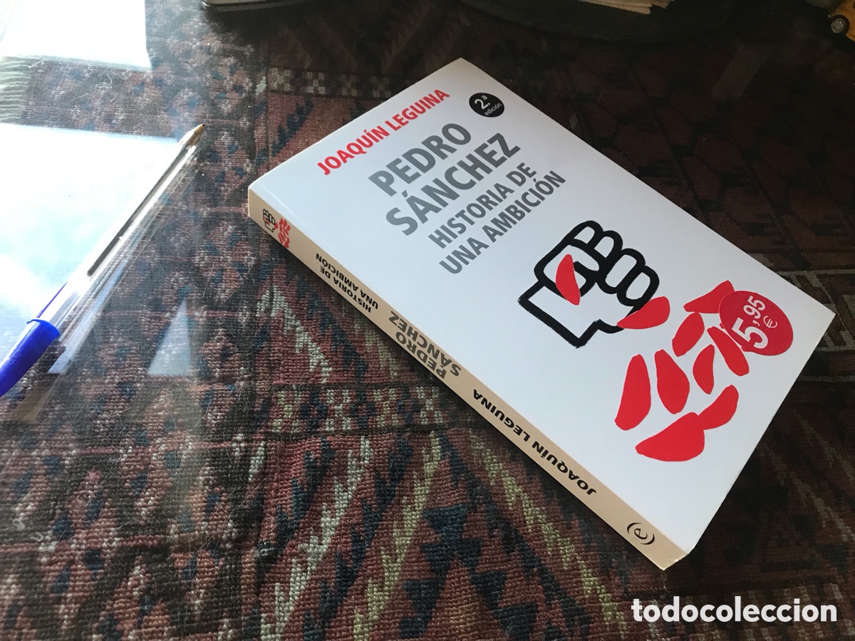 Libros de segunda mano: Pedro S&aacute;nchez. Historia de una ambici&oacute;n. Joaqu&iacute;n Leguina. Espasa
