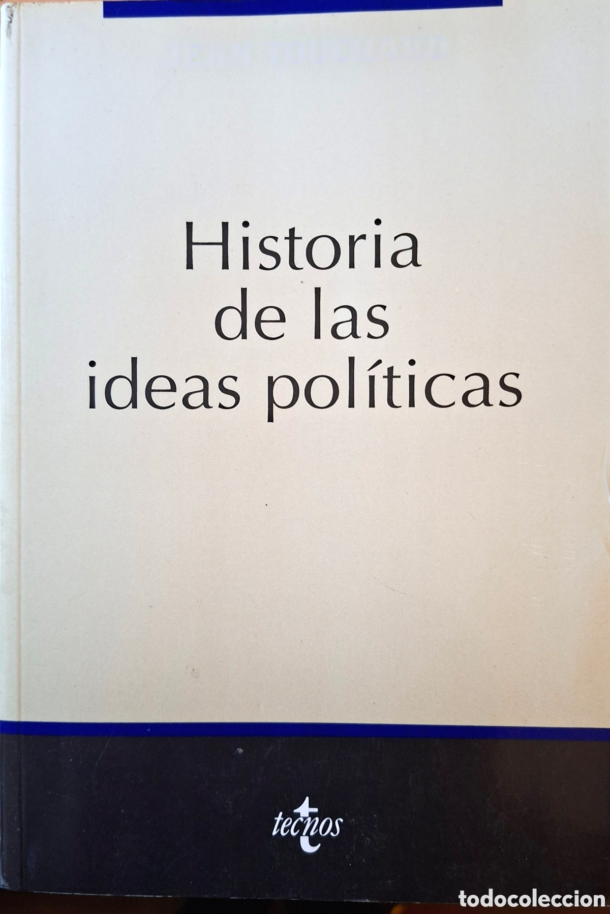 Libros de segunda mano: Jean Touchard, HISTORIA DE LAS IDEAS POL&Iacute;TICAS. tecnos, 2004