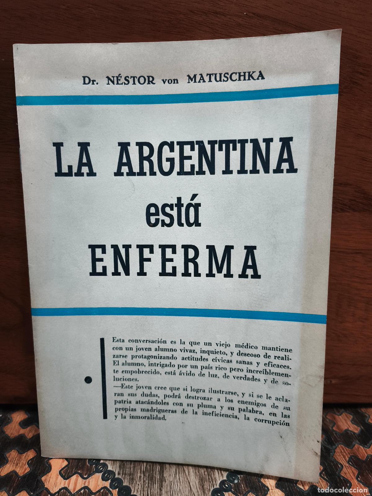 Libros de segunda mano: Dr. N&eacute;stor von Matuschka &ndash; La Argentina est&aacute; enferma &ndash; 1991