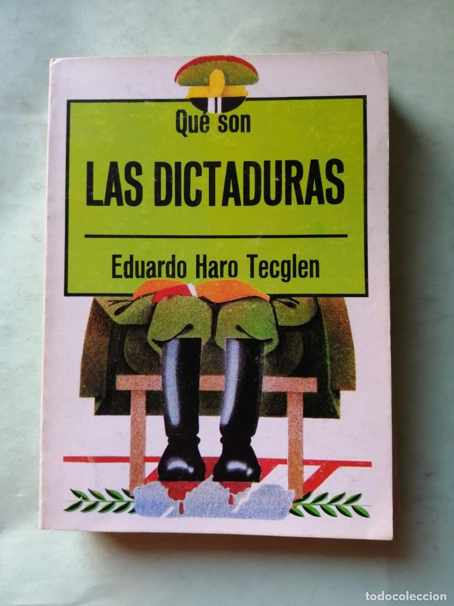 Libros de segunda mano: QUE SON LAS DICTADURAS (EDUARDO HARO TECGLEN)
