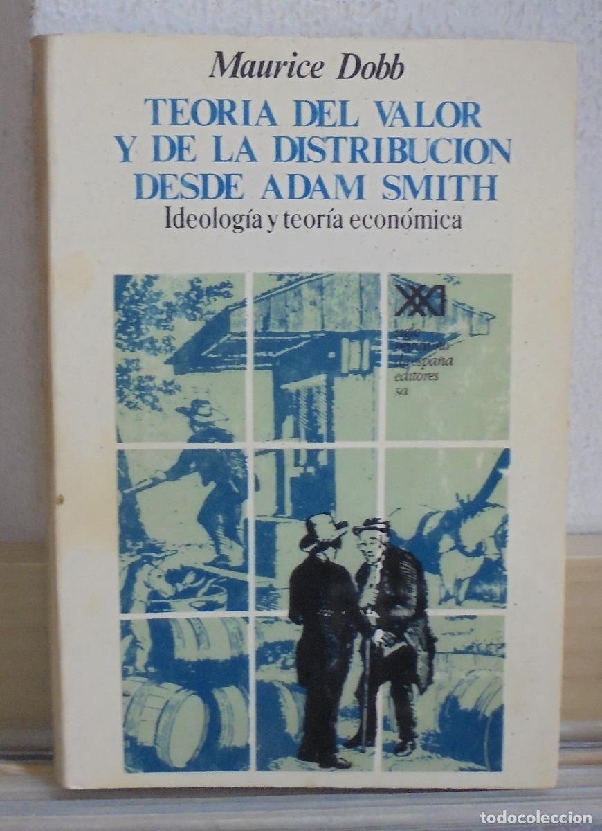 Libros de segunda mano: Teoria del valor y de la distribuci&oacute;n desde Adam Smith, ideolog&iacute;a y teor&iacute;a econ&oacute;mica. Maurice Dobb