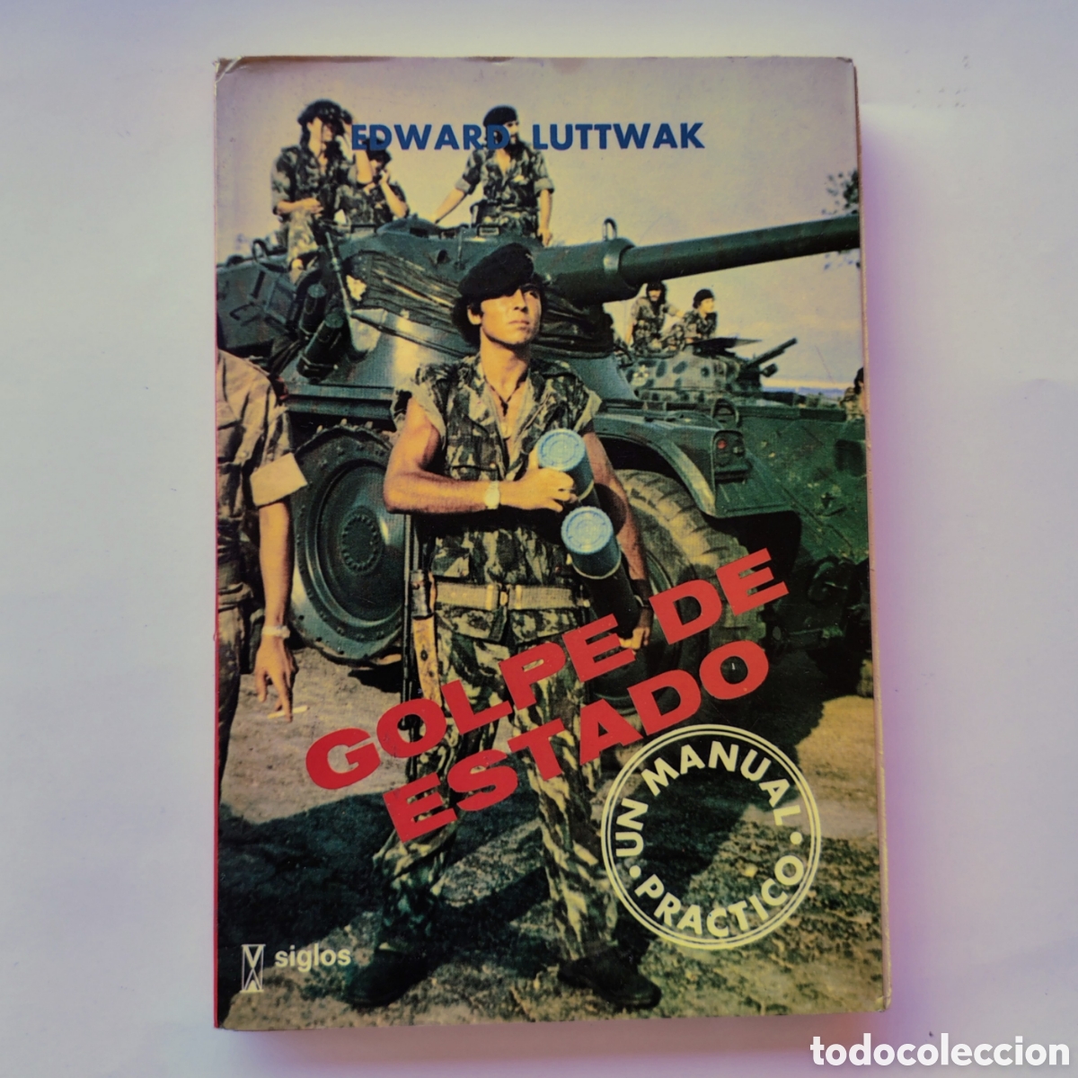 Libros de segunda mano: Golpe de estado. Un manual pr&aacute;ctico &ndash; Edward Luttwak | Ed. V Siglos M&eacute;xico 1976 | Libro descatalogad