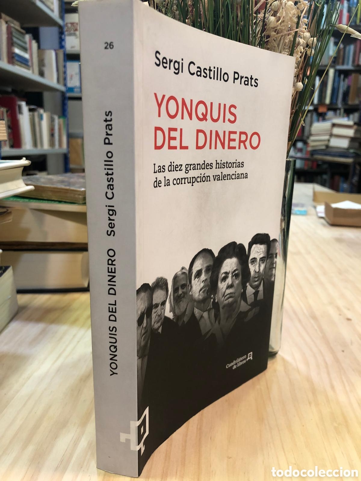 Gebrauchte B&uuml;cher: Yonquis del dinero. Las diez grandes historias de la corrupci&oacute;n valenciana - Sergi Castillo Prats