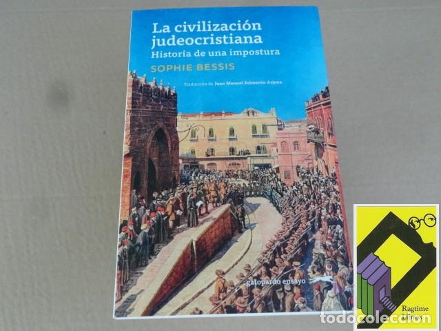 Libros de segunda mano: BESSIS, Sophie: La civilizaci&oacute;n judeocristiana.Historia de una impostura (Trad:Juan Manuel Salmer&oacute;n)