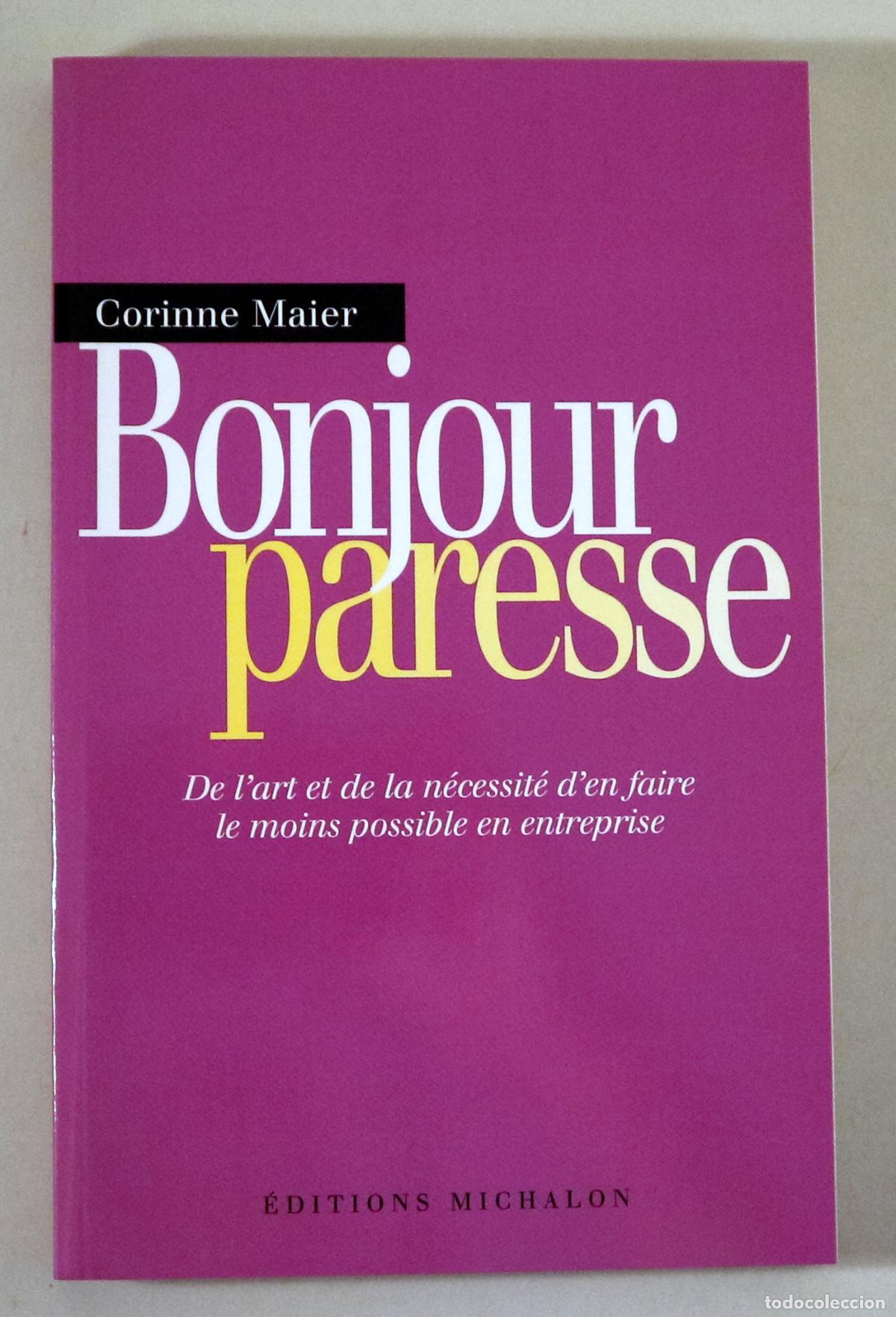 Gebrauchte B&uuml;cher: MAIER, Corinne - BONJOUR PARESSE: De l'art et de la n&eacute;cessit&eacute; d'en faire le moins possible en entrep