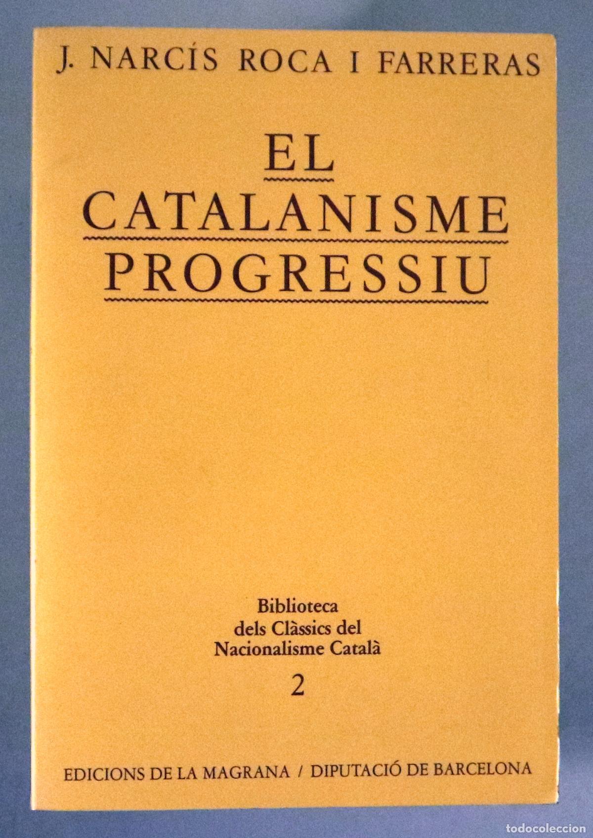 Gebrauchte B&uuml;cher: ROCA I FARRERAS, J. Narc&iacute;s - EL CATALANISME PROGRESSIU - Barcelona 1983