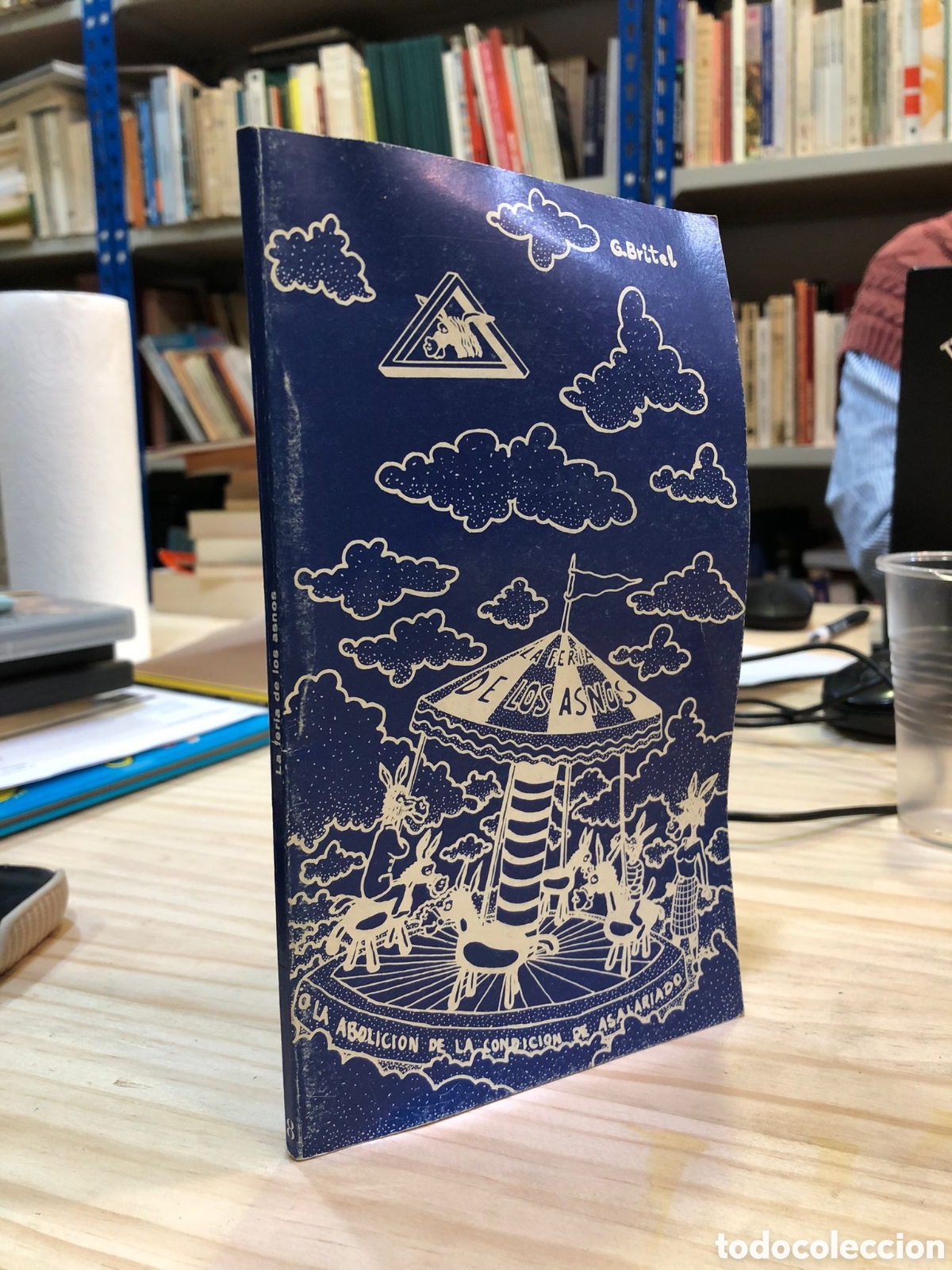 Second hand books: La feria de los asnos o la abolici&oacute;n de la condici&oacute;n de asalariado - Gaston Brittel