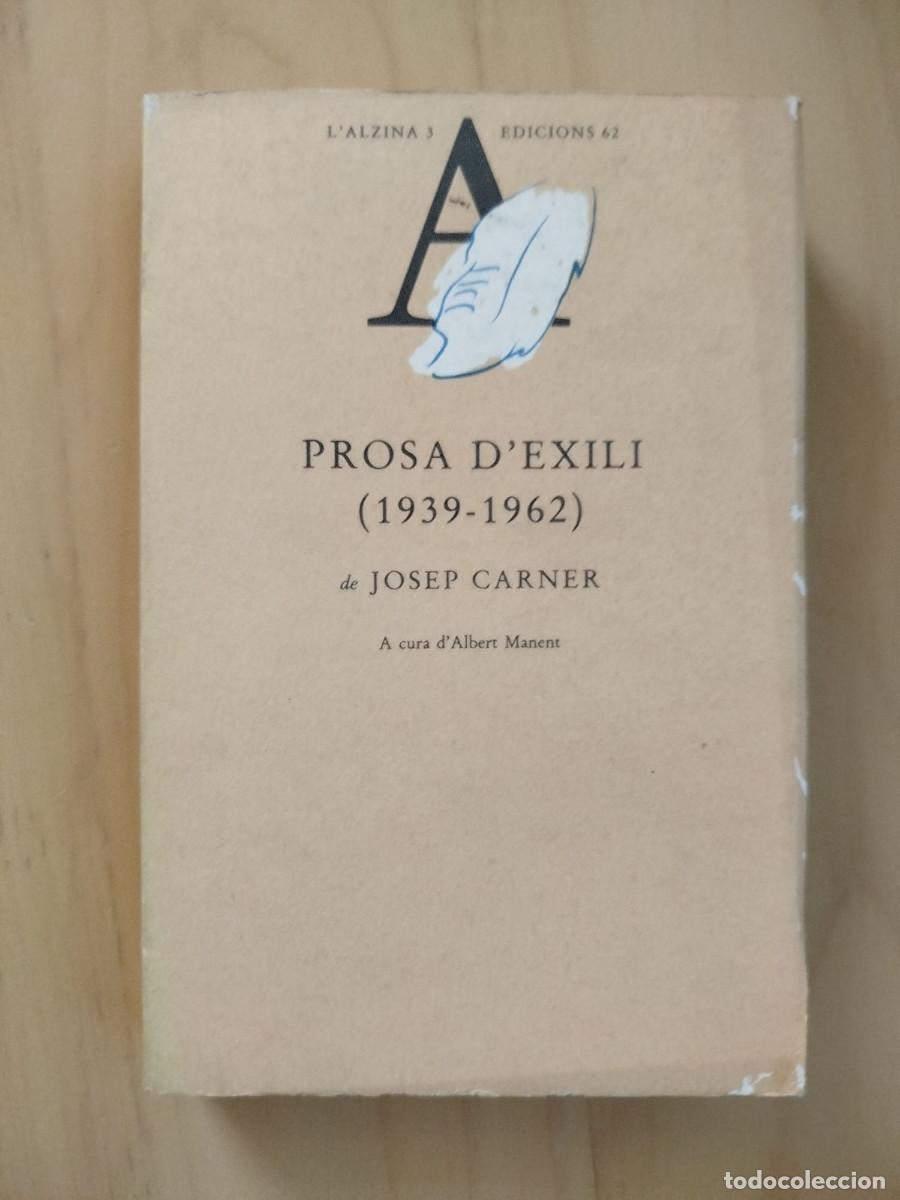 Libros de segunda mano: Prosa d'exili (1939-1962) - Josep Carner (a cura d'Albert Manent) Edicions 62
