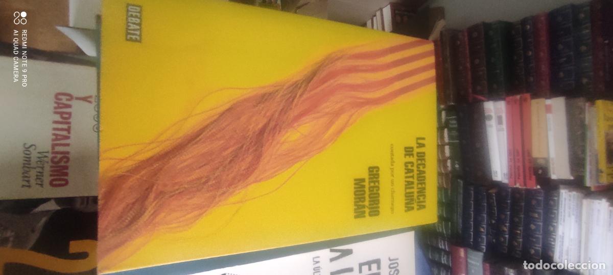 Libros de segunda mano: La decadencia de Catalu&ntilde;a contada por un charnego. Gregorio Mor&aacute;n. Debate 2013