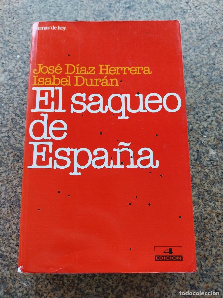 Libros de segunda mano: EL SAQUEO DE ESPA&Ntilde;A -- JOSE DIAZ HERRERA Y ISABEL DURAN --