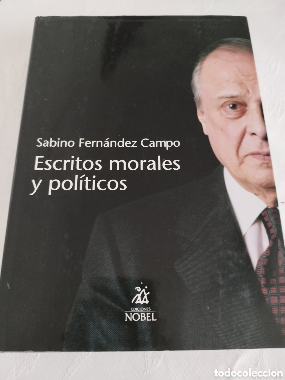 Libros de segunda mano: SABINO FERNANDEZ CAMPO: ESCRITOS MORALES Y POLITICOS. ED. NOBEL, 2003 PRIMERA EDICION.