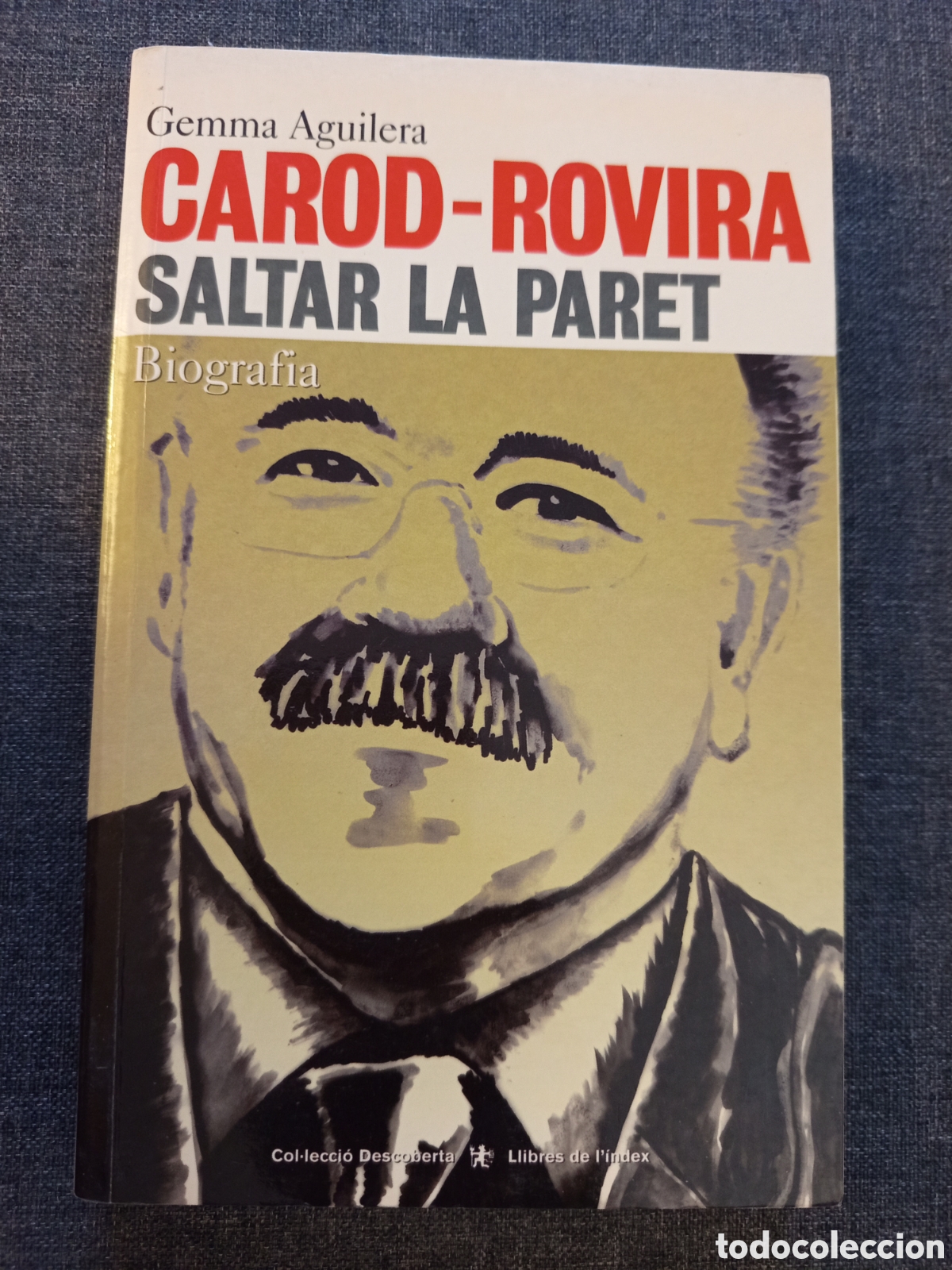 Libros de segunda mano: SALTAR LA PARET. BIOGRAFIA DE JOSEP LLUIS CAROD ROVIRA (GEMMA AGUILERA I MARCUAL)