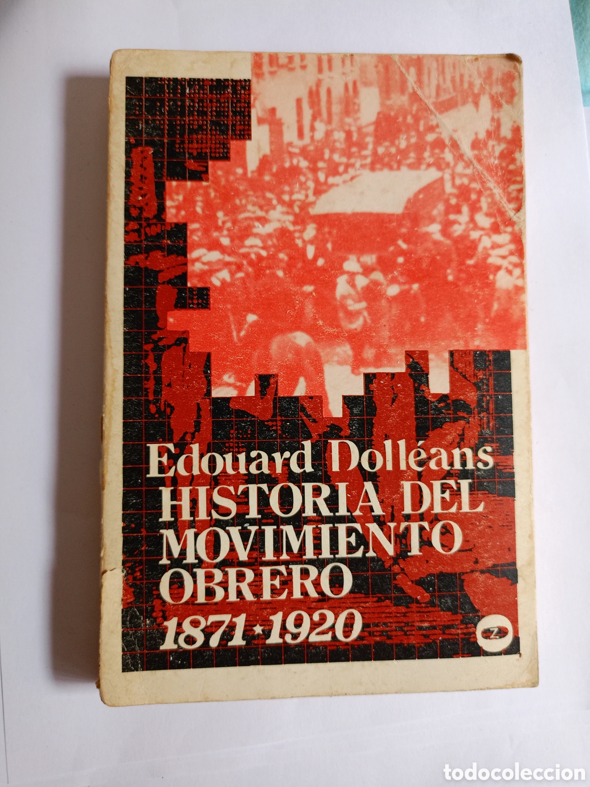 Libri di seconda mano: EDOUARD DOLL&Eacute;ANS Historia del movimiento obrero 1871-1920 (Tomo II)