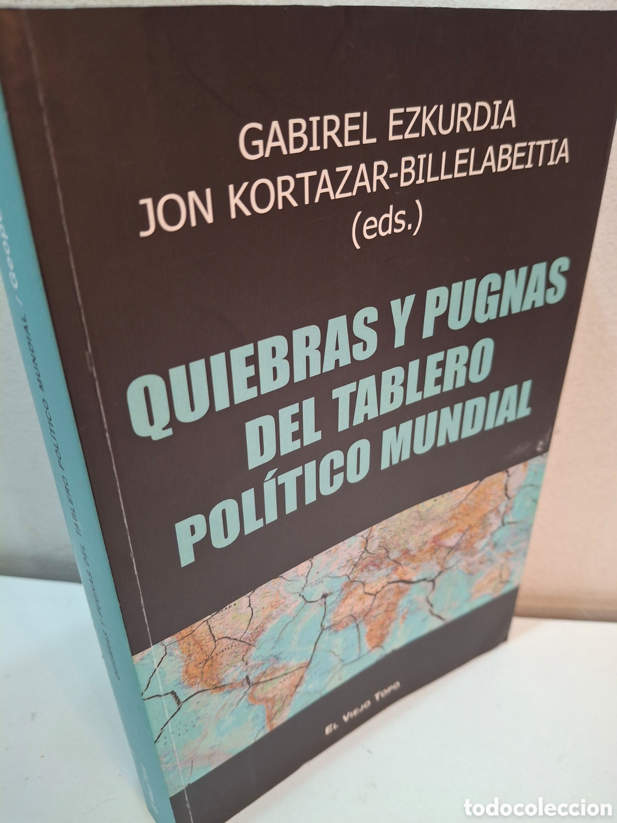 Libros de segunda mano: QUIEBRAS Y PUGNAS DEL TABLERO POLITICO MUNDIAL, GABIREL EZKURDIA-JON KORTAZAR-BILLELABEITIA, 2022