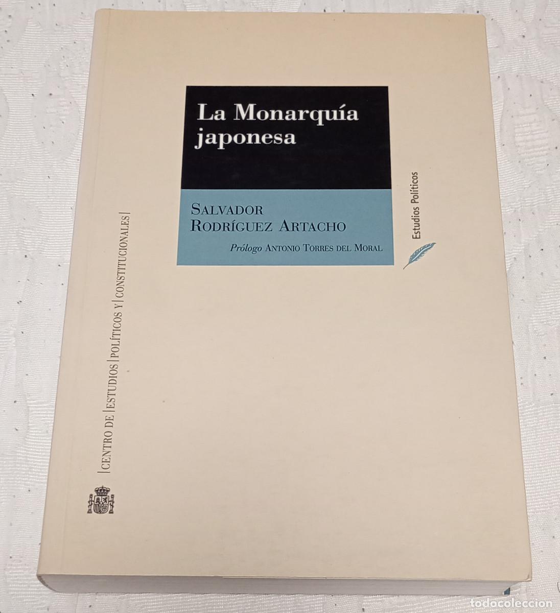 Libros de segunda mano: 'La Monarqu&iacute;a Japonesa', por Salvador Rodr&iacute;guez Artacho (CEPC, 2001)