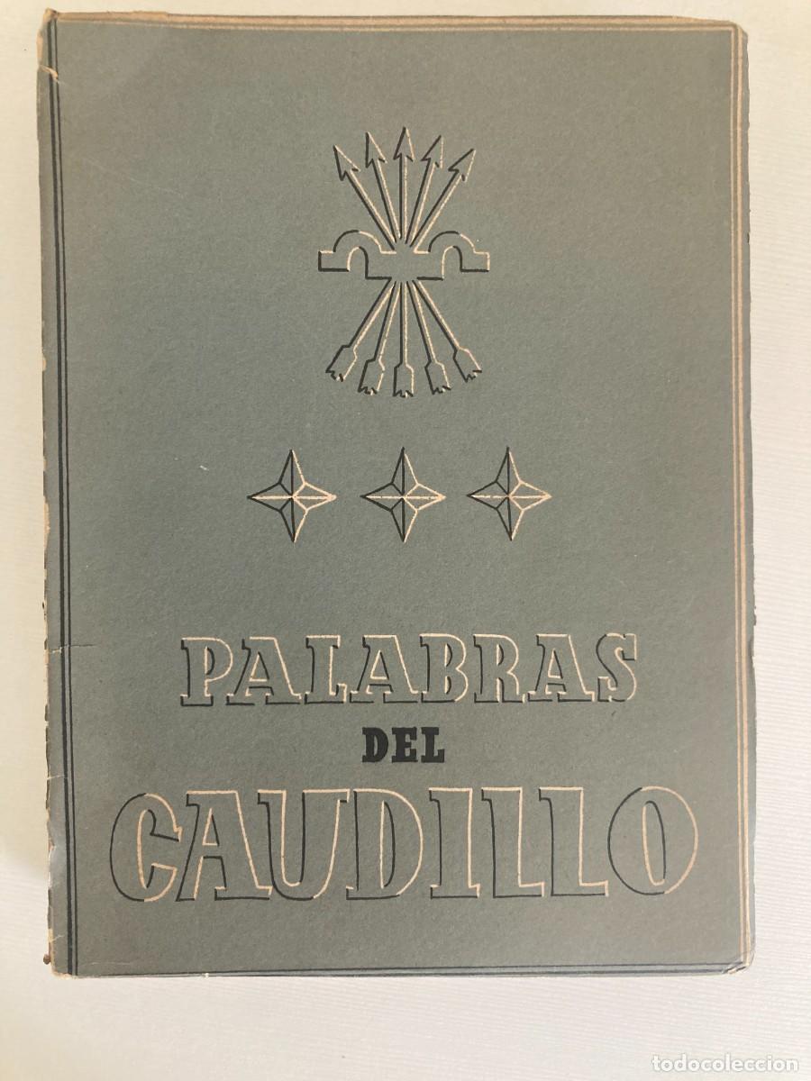 Libros de segunda mano: Libro PALABRAS DEL CAUDILLO / Edic. de la vicesecretar&iacute;a de educaci&oacute;n popular 1943 / FRANQUISMO