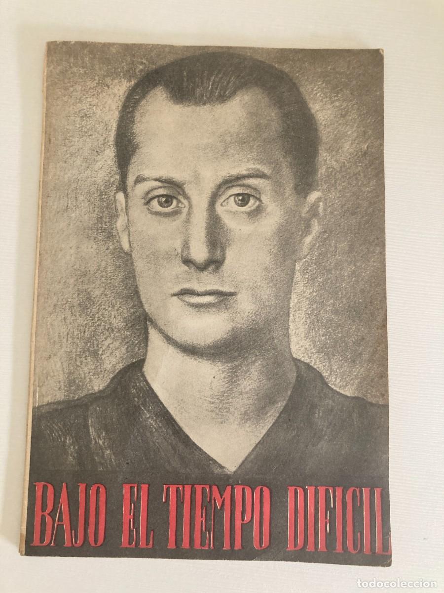 Libros de segunda mano: BAJO EL TIEMPO DIFICIL- Antolog&iacute;a de escritos de Jose Antonio / FALANGE / PRIMO DE RIVERA / 78 pag
