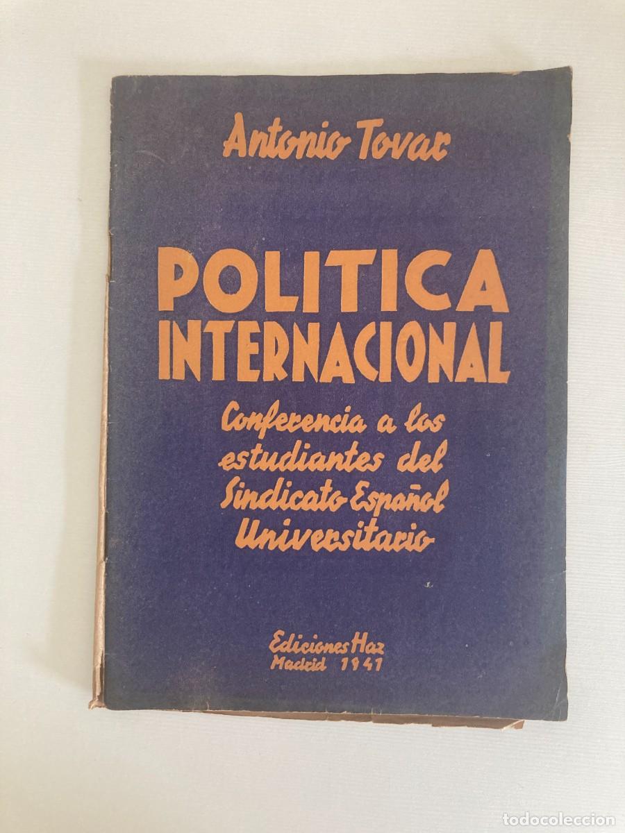 Libros de segunda mano: POLITICA INTERNACIONAL - Conferencia a los estudiantes del Sindicato espa&ntilde;ol ANTONIO TOVAR / 1941