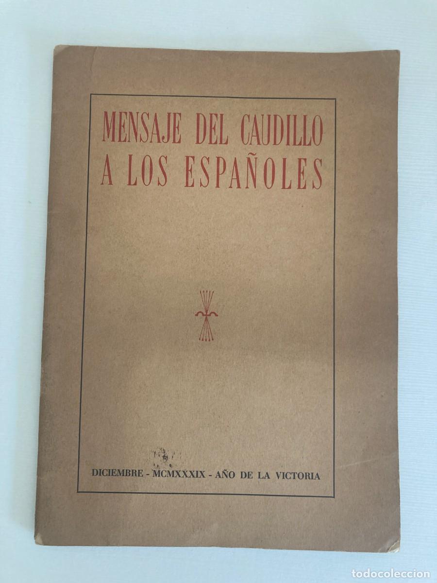Libros de segunda mano: MENSAJE DEL CAUDILLO A LOS ESPA&Ntilde;OLES / DICIEMBRE 1939 A&Ntilde;O DE LA VICTORIA . FRANQUISMO / 30 pag