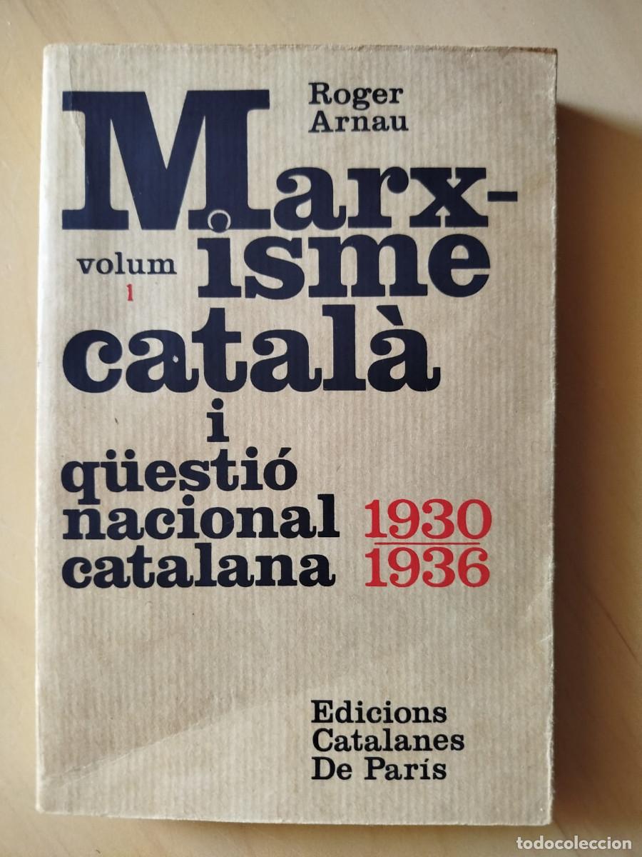 Libros de segunda mano: Marxisme i q&uuml;esti&oacute; nacional catalana 1930-1936 - Roger Arnau - Edicions Catalanes de Par&iacute;s