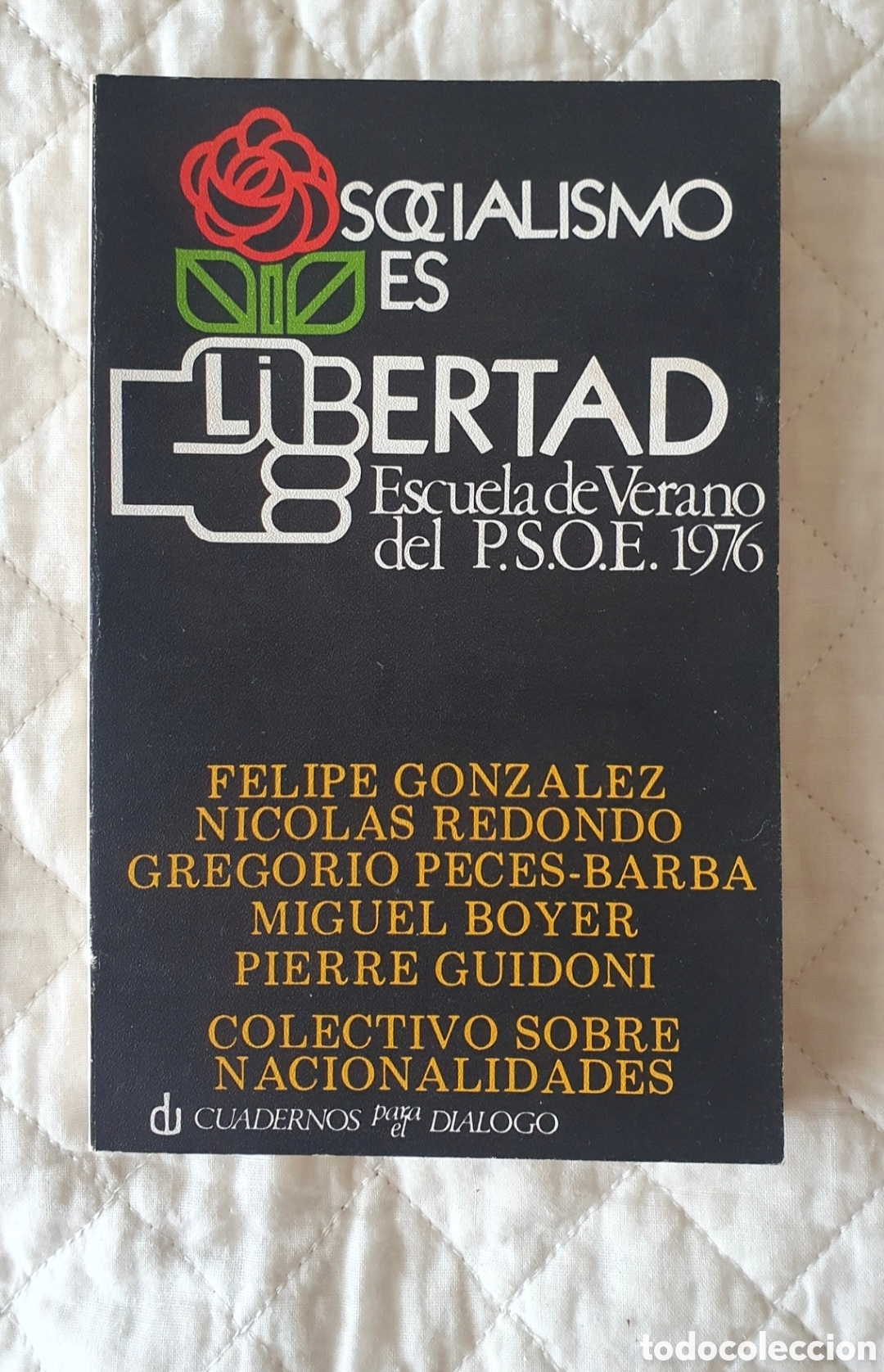 Libros de segunda mano: SOCIALISMO ES LIBERTAD ESCUELA DE VERANO DEL PSOE 1976