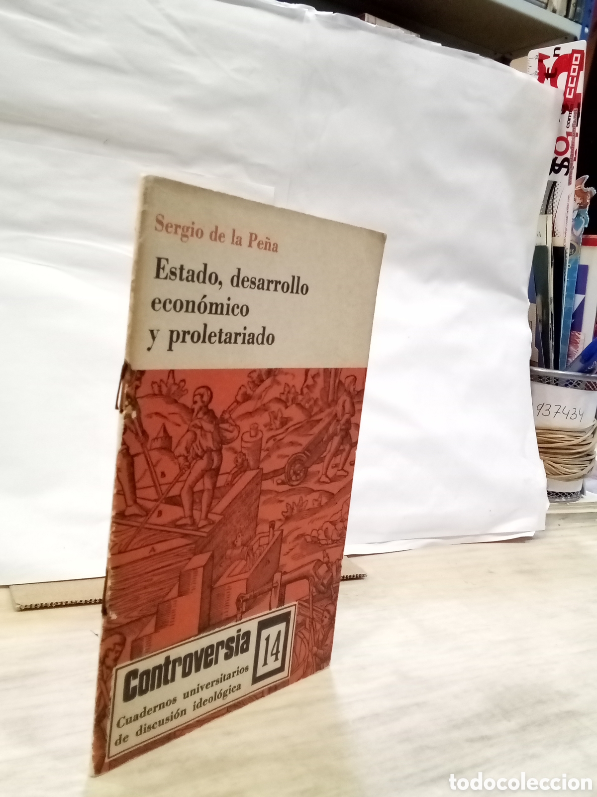 Libros de segunda mano: Sergio de la Pe&ntilde;a - Estado desarrollo econ&oacute;mico y proletariado