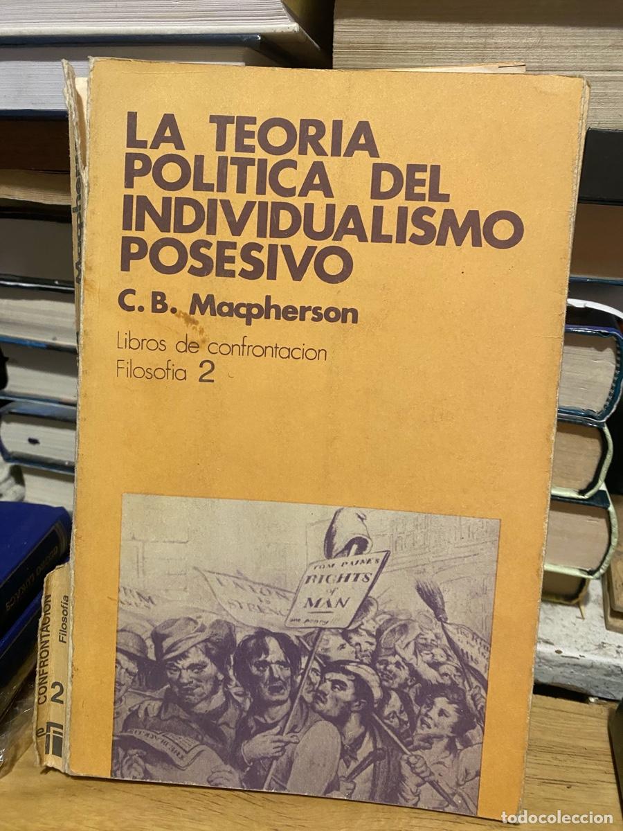 Libros de segunda mano: LA TEORIA POLITICA DEL INDIVIDUALISMO POSESIVO, C.B. MACPHERSON, FILOSOFIA 2