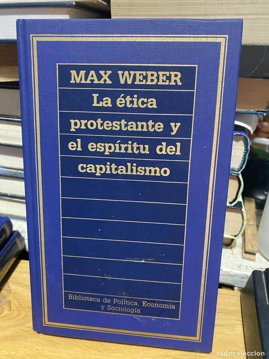 Libros de segunda mano: LA ETICA PROTESTANTE Y EL ESPIRITU DEL CAPITALISMO, MAX WEBER, BIBLIOTECA DE POLITICA, ECONOMIA